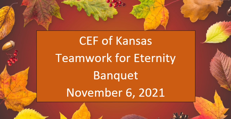 2021 CEF of Kansas Teamwork for Eternity Banquet