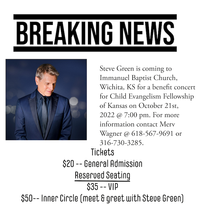 Steve Green Concert Sponsored by Child Evangelism Fellowship click heret